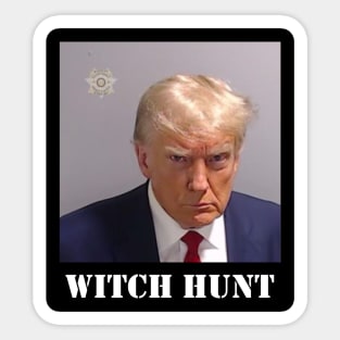 DONALD TRUMP MUGSHOT WITCH HUNT Sticker